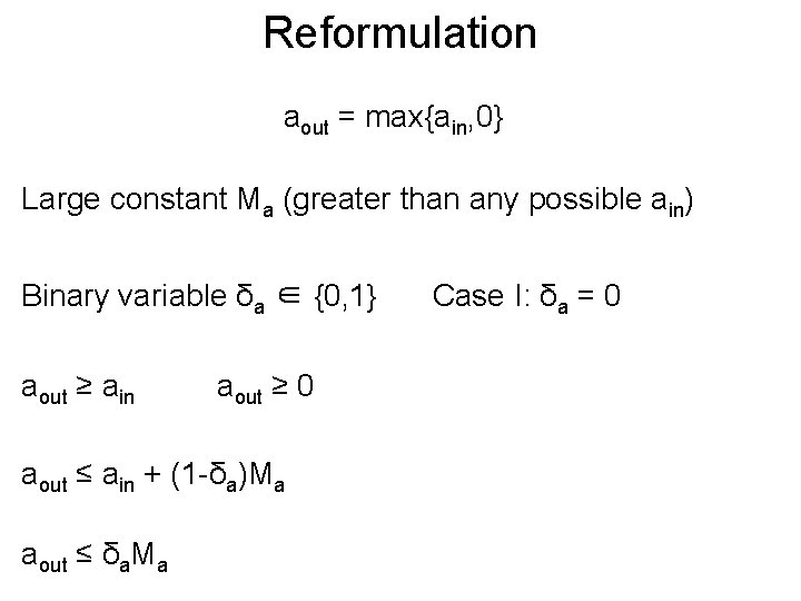 Reformulation Post aout = max{ain, 0} Large constant Ma (greater than any possible ain)