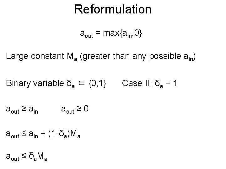 Reformulation Post aout = max{ain, 0} Large constant Ma (greater than any possible ain)