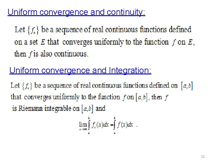 Uniform convergence and continuity: Uniform convergence and Integration: 11 