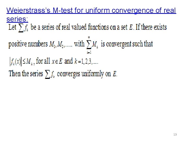 Weierstrass’s M-test for uniform convergence of real series: 13 