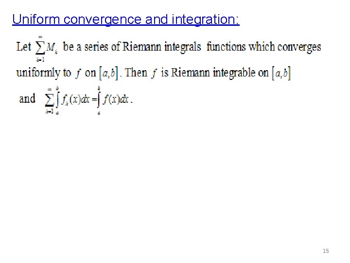 Uniform convergence and integration: 15 