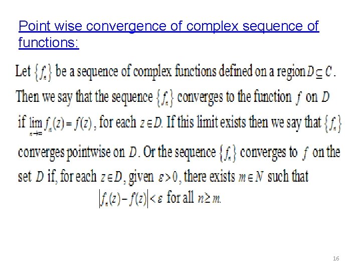 Point wise convergence of complex sequence of functions: 16 