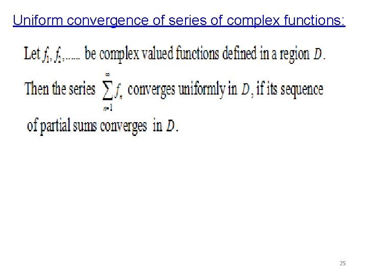 Uniform convergence of series of complex functions: 25 