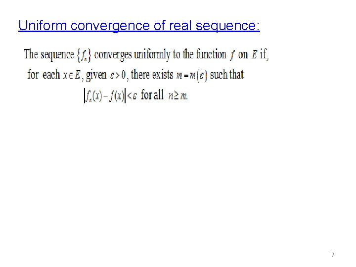 Uniform convergence of real sequence: 7 