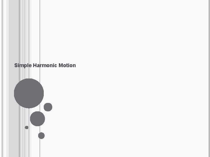 Simple Harmonic Motion 