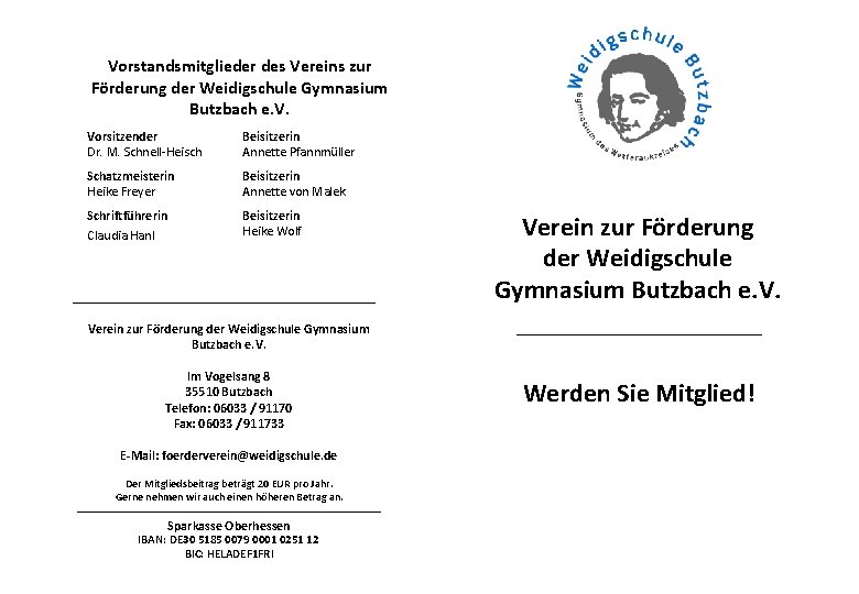 Vorstandsmitglieder des Vereins zur Förderung der Weidigschule Gymnasium Butzbach e. V. Vorsitzender Dr. M.