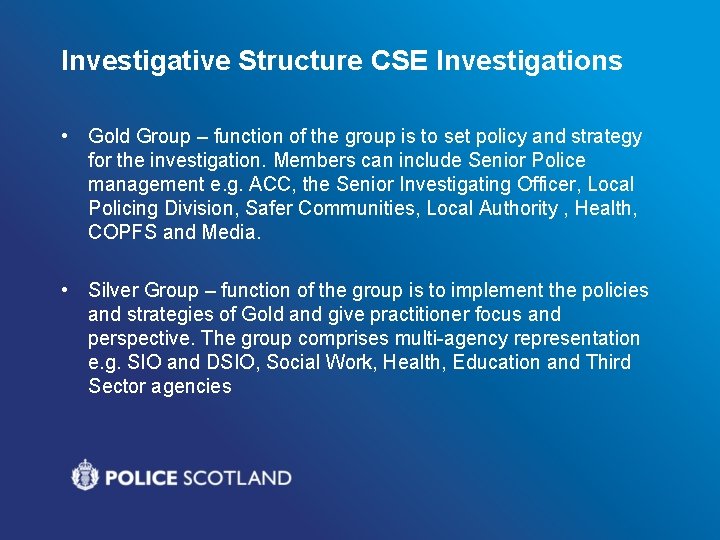 Investigative Structure CSE Investigations • Gold Group – function of the group is to
