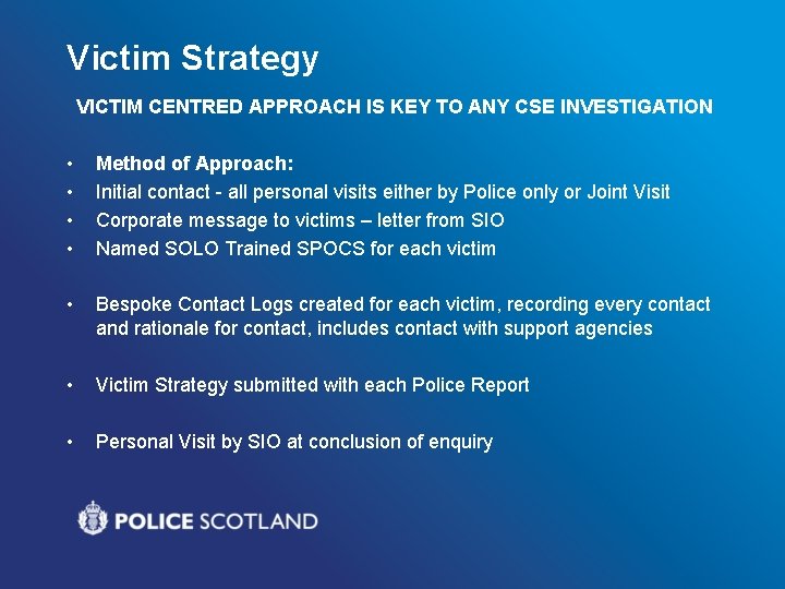 Victim Strategy VICTIM CENTRED APPROACH IS KEY TO ANY CSE INVESTIGATION • • Method