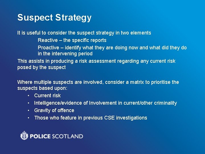 Suspect Strategy It is useful to consider the suspect strategy in two elements Reactive