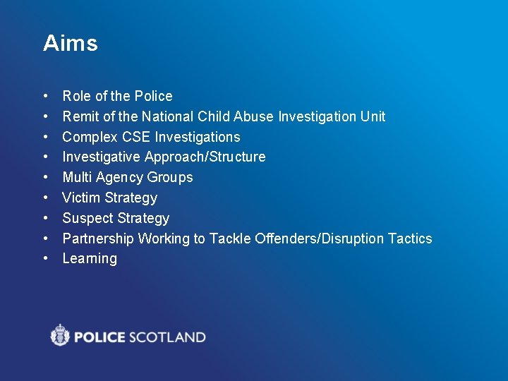 Aims • • • Role of the Police Remit of the National Child Abuse