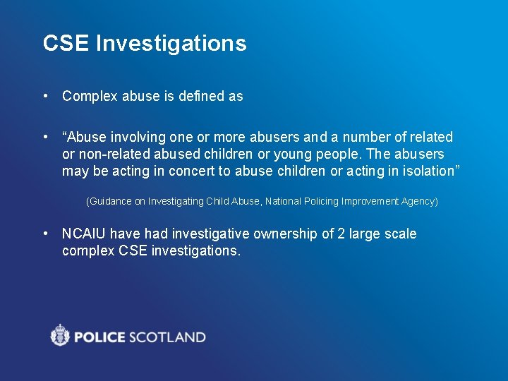 CSE Investigations • Complex abuse is defined as • “Abuse involving one or more