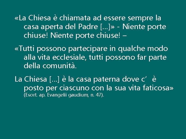  «La Chiesa è chiamata ad essere sempre la casa aperta del Padre […]»