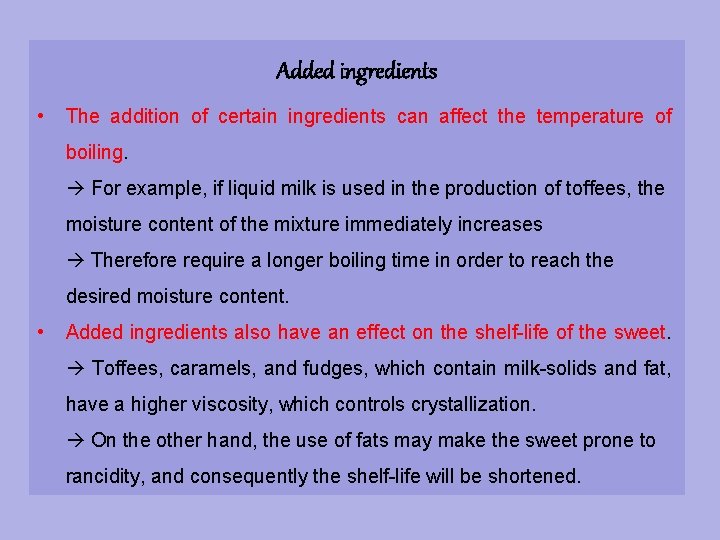 Added ingredients • The addition of certain ingredients can affect the temperature of boiling.