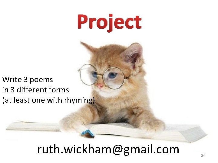 Project Write 3 poems in 3 different forms (at least one with rhyming) ruth.