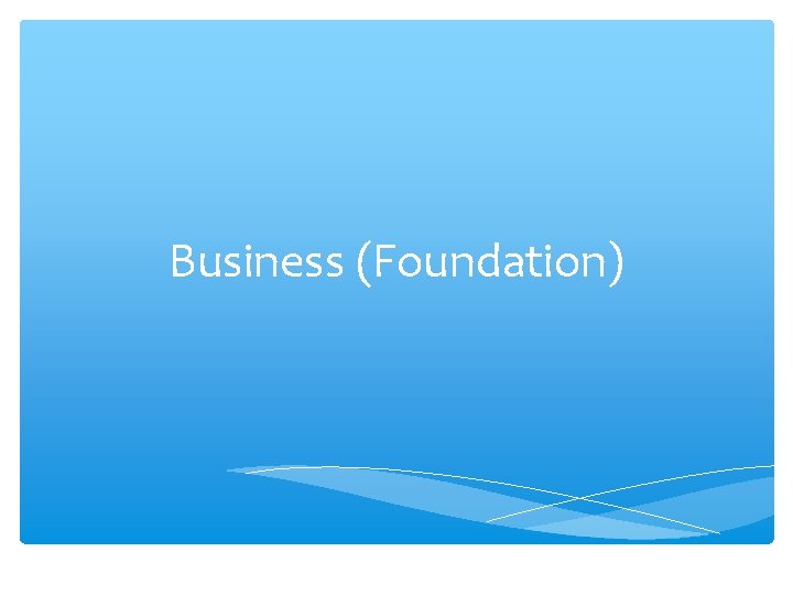 Business (Foundation) 