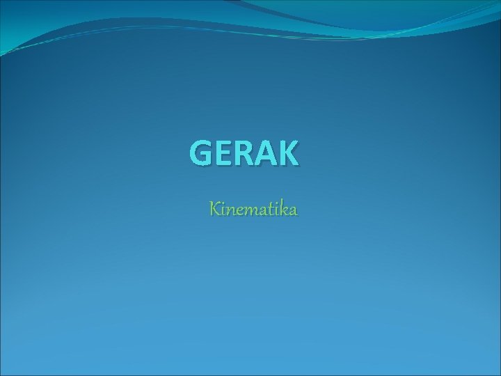 GERAK Kinematika 