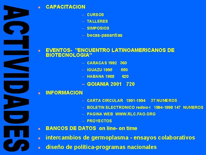 n CAPACITACION – CURSOS – TALLERES – SIMPOSIOS – becas-pasantías n EVENTOS- ”ENCUENTRO LATINOAMERICANOS