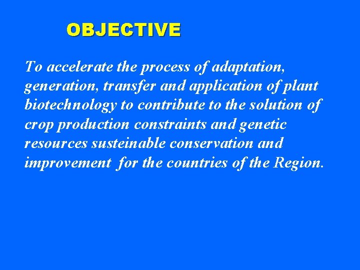 OBJECTIVE To accelerate the process of adaptation, generation, transfer and application of plant biotechnology