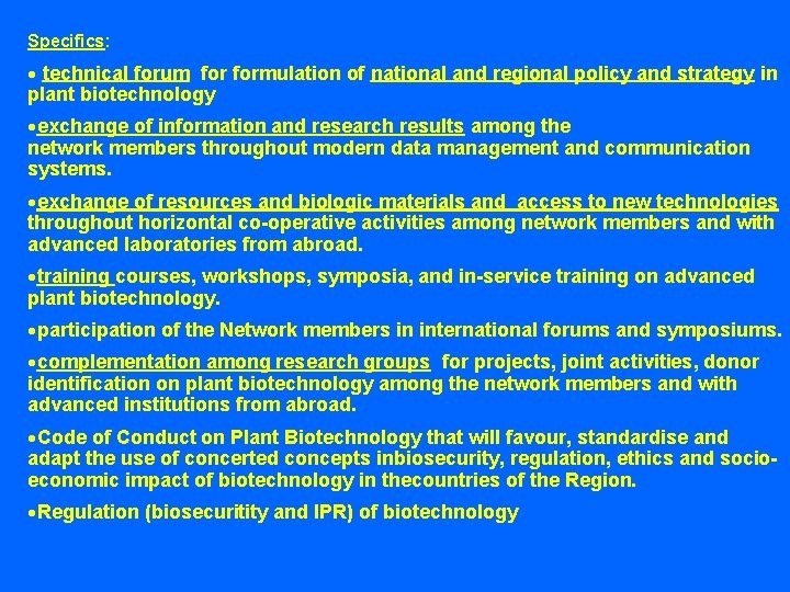 Specifics: · technical forum formulation of national and regional policy and strategy in plant