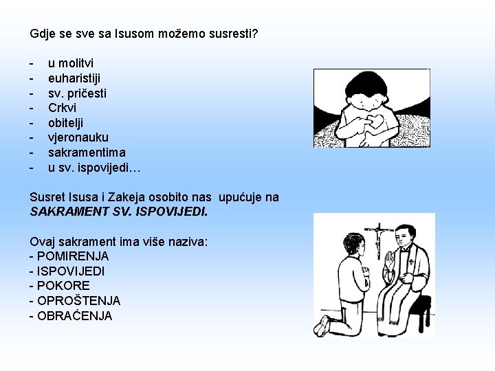 Gdje se sve sa Isusom možemo susresti? - u molitvi euharistiji sv. pričesti Crkvi Gdje se sve sa Isusom možemo susresti? - u molitvi euharistiji sv. pričesti Crkvi