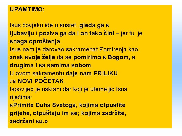 UPAMTIMO: Isus čovjeku ide u susret, gleda ga s ljubavlju i poziva ga da UPAMTIMO: Isus čovjeku ide u susret, gleda ga s ljubavlju i poziva ga da