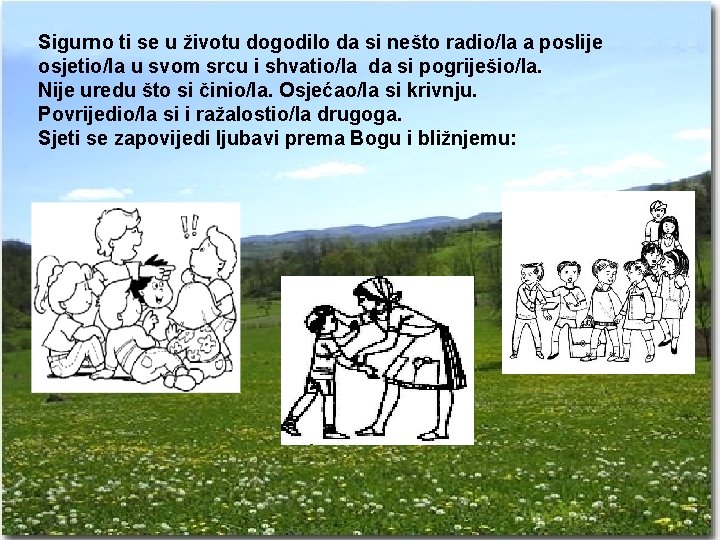 Sigurno ti se u životu dogodilo da si nešto radio/la a poslije osjetio/la u Sigurno ti se u životu dogodilo da si nešto radio/la a poslije osjetio/la u