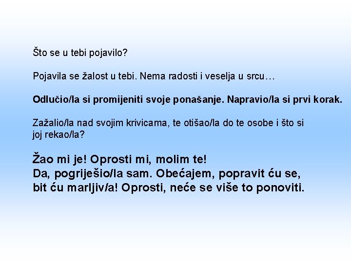 Što se u tebi pojavilo? Pojavila se žalost u tebi. Nema radosti i veselja Što se u tebi pojavilo? Pojavila se žalost u tebi. Nema radosti i veselja