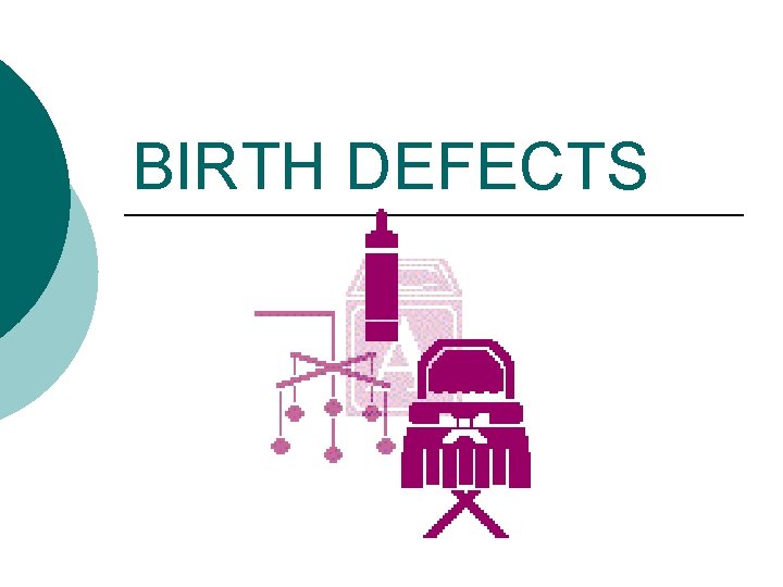 BIRTH DEFECTS 