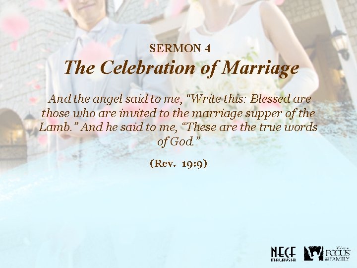 SERMON 4 The Celebration of Marriage And the angel said to me, “Write this: