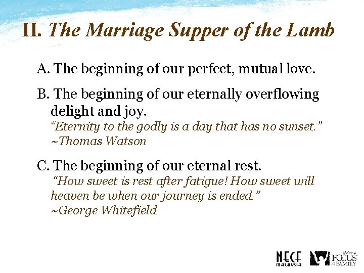 II. The Marriage Supper of the Lamb A. The beginning of our perfect, mutual