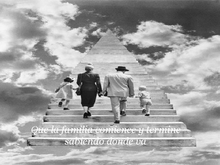 Que la familia comience y termine sabiendo donde va 