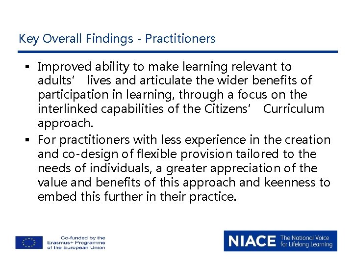 Key Overall Findings - Practitioners § Improved ability to make learning relevant to adults’