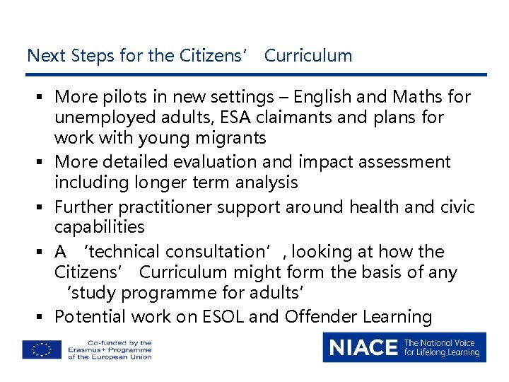 Next Steps for the Citizens’ Curriculum § More pilots in new settings – English