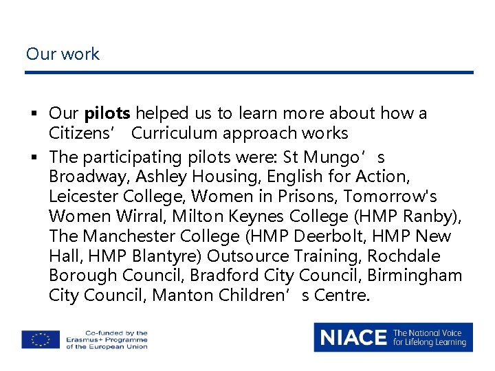 Our work § Our pilots helped us to learn more about how a Citizens’