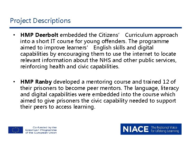 Project Descriptions • HMP Deerbolt embedded the Citizens’ Curriculum approach into a short IT