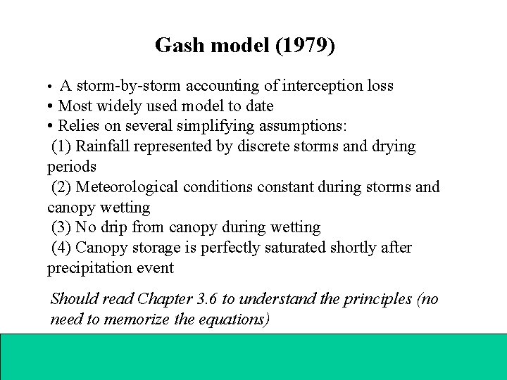 Gash model (1979) • A storm-by-storm accounting of interception loss • Most widely used