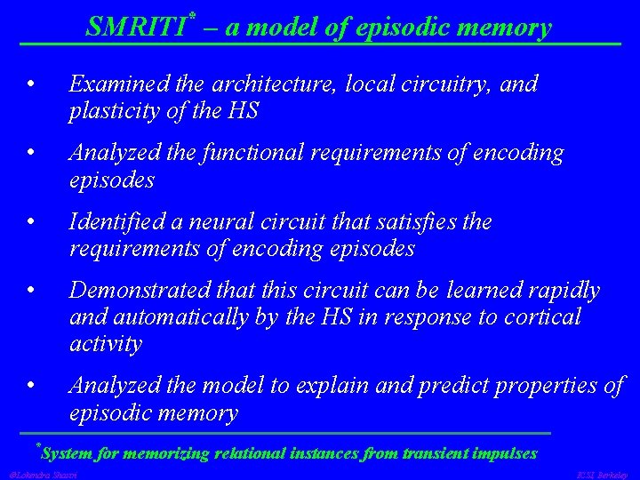 SMRITI* – a model of episodic memory • Examined the architecture, local circuitry, and