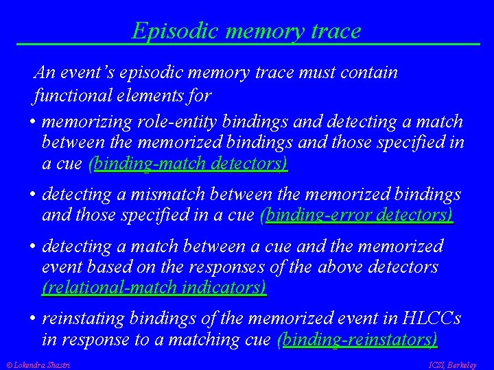 Episodic memory trace An event’s episodic memory trace must contain functional elements for •