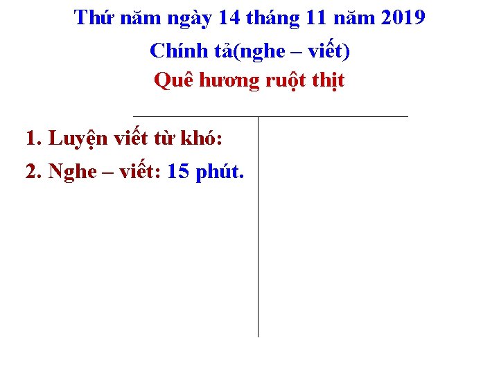 Thứ năm ngày 14 tháng 11 năm 2019 Chính tả(nghe – viết) Quê hương