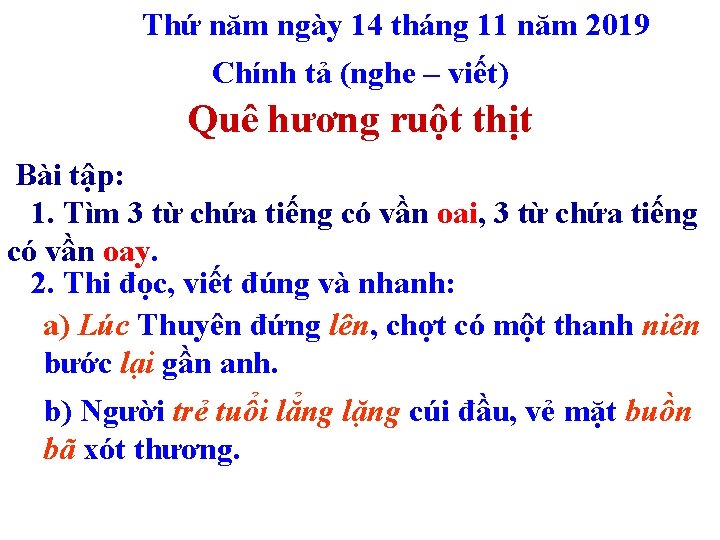 Thứ năm ngày 14 tháng 11 năm 2019 Chính tả (nghe – viết) Quê