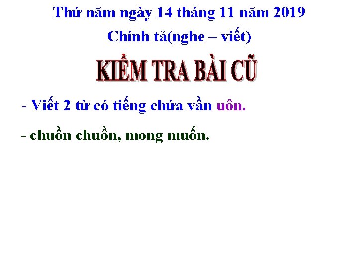 Thứ năm ngày 14 tháng 11 năm 2019 Chính tả(nghe – viết) - Viết