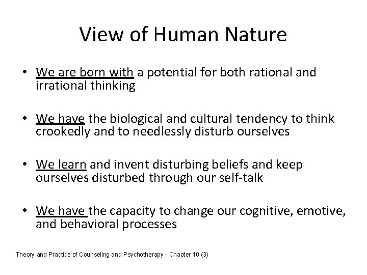 View of Human Nature • We are born with a potential for both rational