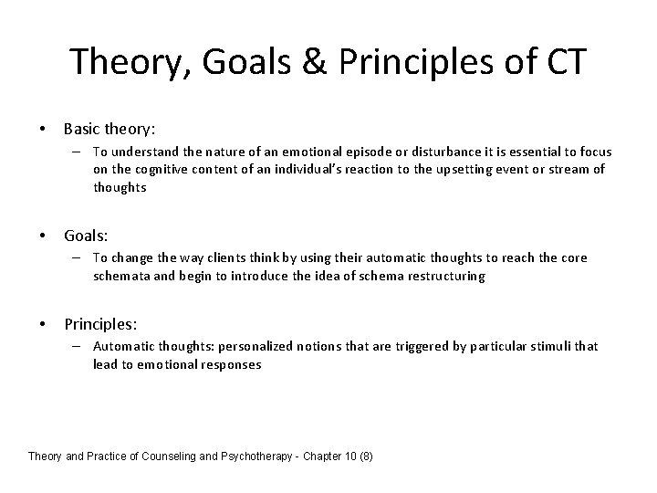 Theory, Goals & Principles of CT • Basic theory: – To understand the nature