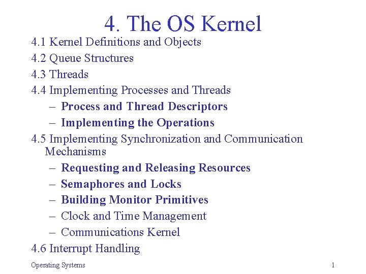 4. The OS Kernel 4. 1 Kernel Definitions and Objects 4. 2 Queue Structures