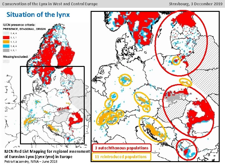 Conservation of the Lynx in West and Central Europe Situation of the lynx IUCN
