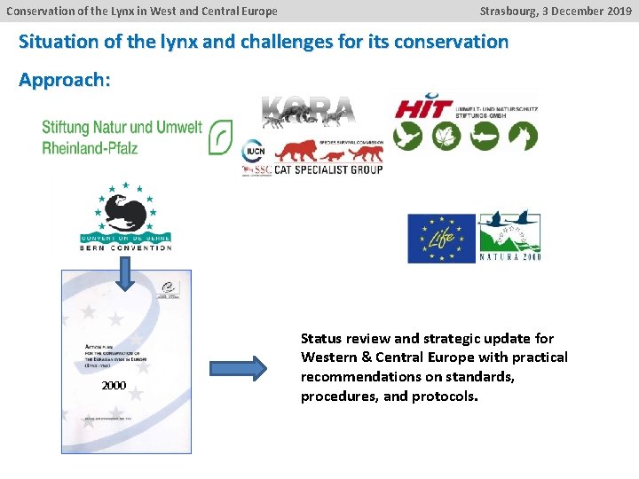 Conservation of the Lynx in West and Central Europe Strasbourg, 3 December 2019 Situation