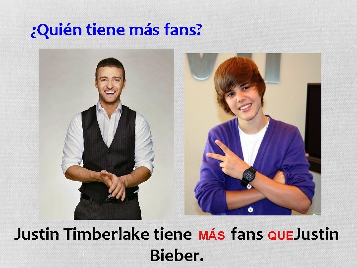 ¿Quién tiene más fans? Justin Timberlake tiene MÁS fans QUE Justin Bieber. 