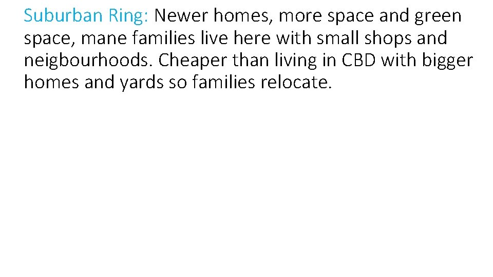 Suburban Ring: Newer homes, more space and green space, mane families live here with