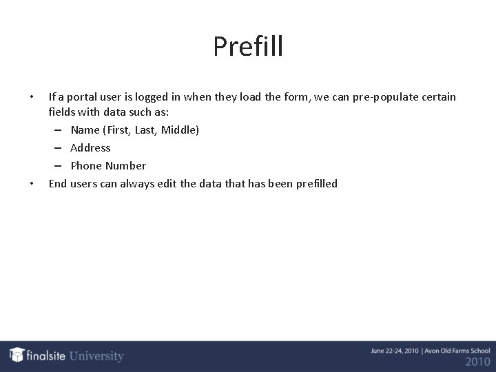 Prefill • • If a portal user is logged in when they load the