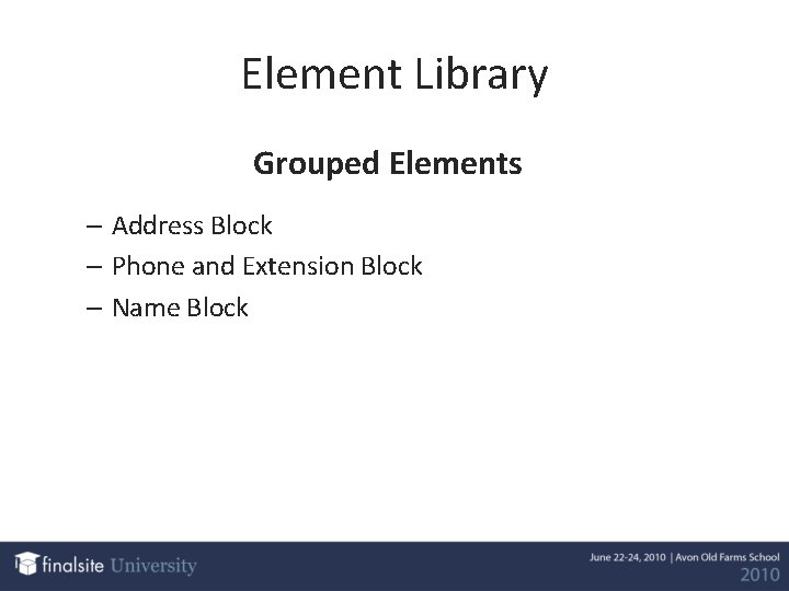 Element Library Grouped Elements – Address Block – Phone and Extension Block – Name